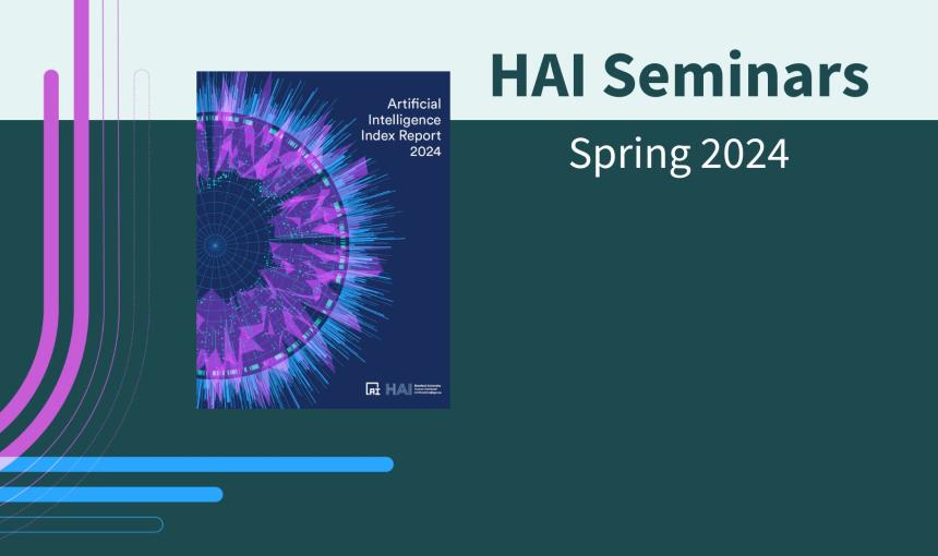 HAI Seminar | Presenting the 2024 AI Index