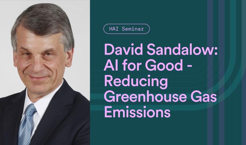 David Sandalow | AI for Good: Reducing Greenhouse Gas Emissions