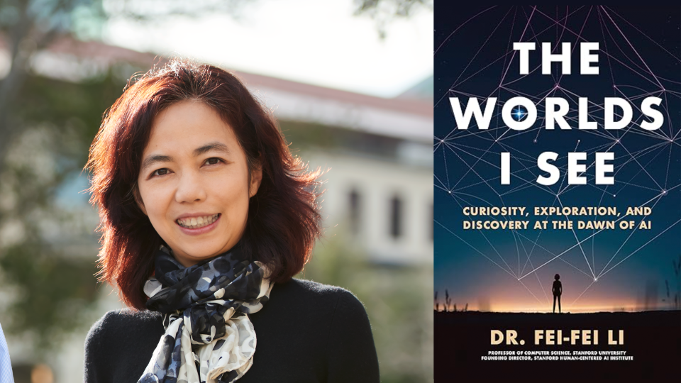 Fei-Fei Li in Conversation with John Hennessy on Her New Book: The Worlds I See