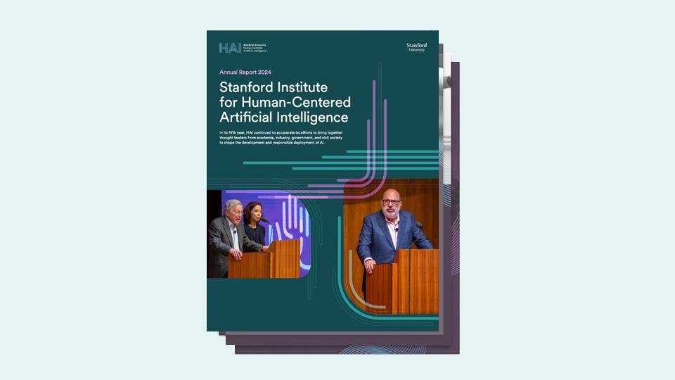 Annual Report 2024 Stanford Institute for Human-Centered Artificial Intelligence