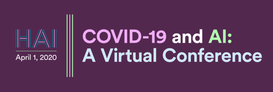 Join HAI on April 1st for COVID-19 & AI: A Virtual Conference